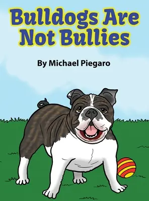 Bulldogs nu sunt bătăuși - Bulldogs Are Not Bullies