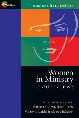 Femeile în slujire: Patru puncte de vedere - Women in Ministry: Four Views