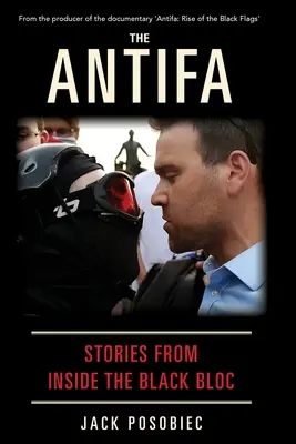 The Antifa: Povești din interiorul Black Bloc - The Antifa: Stories From Inside the Black Bloc