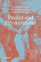 Panică și persecuții - 20 de povești Quillette de excomunicare în era digitală - Panics and Persecutions - 20 Quillette Tales of Excommunication in the Digital Age