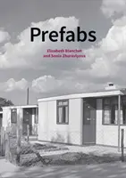 Prefabricate: O istorie socială și arhitecturală - Prefabs: A Social and Architectural History