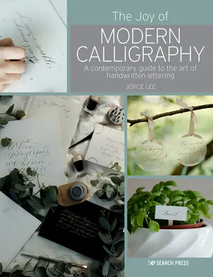 The Joy of Modern Calligraphy (Bucuria caligrafiei moderne): Un ghid al artei de a scrie frumos - The Joy of Modern Calligraphy: A Guide to the Art of Beautiful Writing