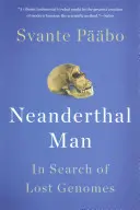 Omul de Neanderthal: În căutarea genomurilor pierdute - Neanderthal Man: In Search of Lost Genomes