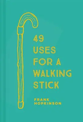 49 de utilizări pentru un baston - 49 Uses for a Walking Stick