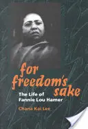 De dragul libertății: Viața lui Fannie Lou Hamer - For Freedom's Sake: The Life of Fannie Lou Hamer
