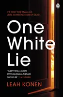 O minciună albă - Cel mai bine vândut și captivant thriller psihologic cu o întorsătură pe care nu o vei vedea venind - One White Lie - The bestselling, gripping psychological thriller with a twist you won't see coming