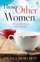 Celelalte femei - Ai grijă de partea cui iei - Those Other Women - Be careful whose side you take