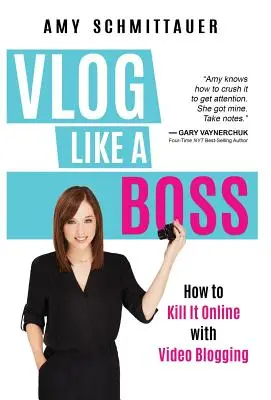 Vlog ca un șef: Cum să ucidă-l online cu Video Blogging - Vlog Like a Boss: How to Kill It Online with Video Blogging