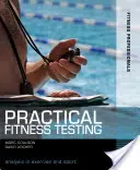 Practical Fitness Testing - Analysis in Exercise and Sport (Teste practice de fitness - Analiză în exerciții și sport) - Practical Fitness Testing - Analysis in Exercise and Sport