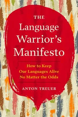 The Language Warrior's Manifesto (Manifestul războinicului limbilor): Cum să ne păstrăm limbile în viață indiferent de șanse - The Language Warrior's Manifesto: How to Keep Our Languages Alive No Matter the Odds