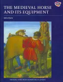 Calul medieval și echipamentul său, c.1150-c.1450 - The Medieval Horse and Its Equipment, c.1150-c.1450