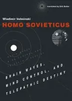 Homo Sovieticus: Undele cerebrale, controlul minții și destinul telepatic - Homo Sovieticus: Brain Waves, Mind Control, and Telepathic Destiny