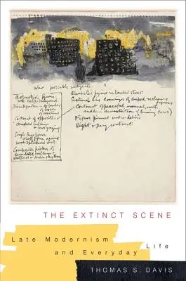 Scena stinsă: Modernismul târziu și viața de zi cu zi - The Extinct Scene: Late Modernism and Everyday Life