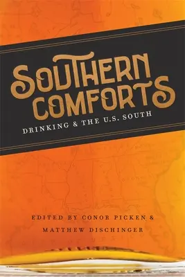 Confortul sudic: Băutura și sudul S.U.A. - Southern Comforts: Drinking and the U.S. South