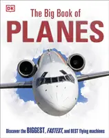 Big Book of Planes - Descoperă cele mai mari, mai rapide și mai bune aparate de zbor - Big Book of Planes - Discover the Biggest, Fastest and Best Flying Machines