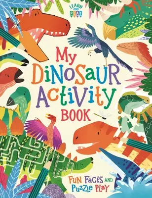 Cartea mea de activități cu dinozauri - fapte amuzante și jocuri puzzle - My Dinosaur Activity Book - Fun Facts and Puzzle Play
