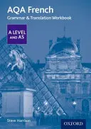 Caiet de lucru de gramatică și traducere AQA French A Level și AS - AQA French A Level and AS Grammar & Translation Workbook