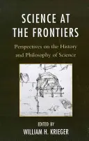 Știința la frontiere: Perspective asupra istoriei și filosofiei științei [Perspectives on the History and Philosophy of Science - Science at the Frontiers: Perspectives on the History and Philosophy of Science
