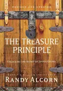Principiul comorii: Dezlegarea secretului dăruirii cu bucurie (The Treasure Principle: Unlocking the Secret of Joyful Giving) - The Treasure Principle: Unlocking the Secret of Joyful Giving