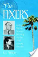 The Fixers: Eddie Mannix, Howard Strickling și mașina publicitară a MGM - The Fixers: Eddie Mannix, Howard Strickling and the MGM Publicity Machine