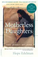 Motherless Daughters: Moștenirea pierderii - Motherless Daughters: The Legacy of Loss