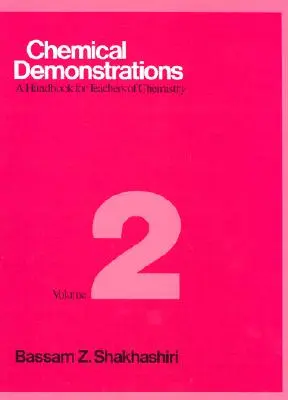 Demonstrații chimice, volumul 2, 2: Un manual pentru profesorii de chimie - Chemical Demonstrations, Volume 2, 2: A Handbook for Teachers of Chemistry