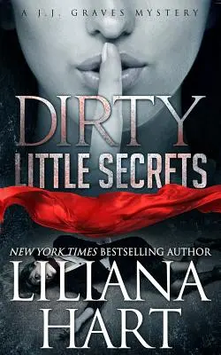 Dirty Little Secret: Un mister de J.J. Graves - Dirty Little Secret: A J.J. Graves Mystery
