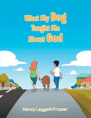 Ce m-a învățat câinele meu despre Dumnezeu - What My Dog Taught Me About God