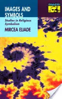 Imagini și simboluri: Studii în simbolismul religios - Images and Symbols: Studies in Religious Symbolism