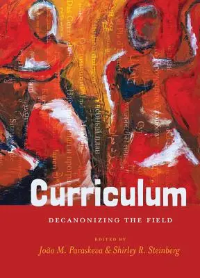 Curriculum: Decanonizarea domeniului - Curriculum: Decanonizing the Field