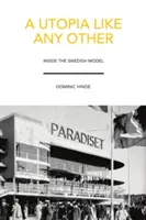 O utopie ca oricare alta: În interiorul modelului suedez - A Utopia Like Any Other: Inside the Swedish Model