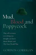 Noroi, sânge și prostii: Marea Britanie și Marele Război - Mud, Blood and Poppycock: Britain and the Great War