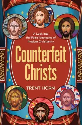 Hristoși contrafăcuți: Găsirea adevăratului Iisus printre impostori - Counterfeit Christs: Finding the Real Jesus Among the Imposters