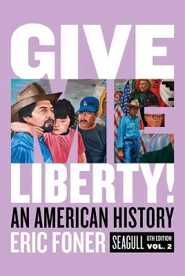 Dați-mi libertate! O istorie americană - Give Me Liberty!: An American History