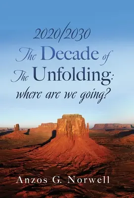 2020/2030: The Decade of The Unfolding: încotro ne îndreptăm? - 2020/2030: The Decade of The Unfolding: where are we going?