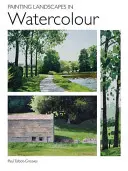 Pictarea peisajelor în acuarelă - Painting Landscapes in Watercolour