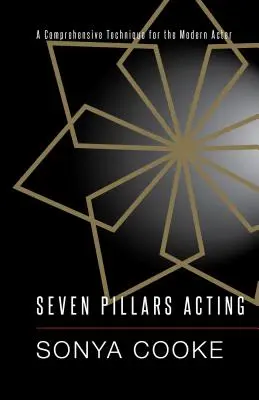 Seven Pillars Acting: O tehnică cuprinzătoare pentru actorul modern - Seven Pillars Acting: A Comprehensive Technique for the Modern Actor
