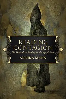 Contagiunea lecturii: Pericolele lecturii în epoca tiparului - Reading Contagion: The Hazards of Reading in the Age of Print