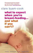 La ce să te aștepți când alăptezi ... și dacă nu poți? - What to Expect When You're Breast-Feeding . . . and What If You Can't?