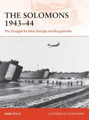 Insulele Solomon 1943-44: Lupta pentru Noua Georgie și Bougainville - The Solomons 1943-44: The Struggle for New Georgia and Bougainville