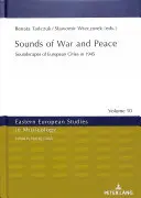Sunetele războiului și păcii: Peisaje sonore ale orașelor europene în 1945 - Sounds of War and Peace: Soundscapes of European Cities in 1945