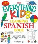 Cartea de învățat spaniolă pentru copii: Exerciții și puzzle-uri pentru a vă ajuta să învățați spaniola - The Everything Kids' Learning Spanish Book: Exercises and Puzzles to Help You Learn Espanol