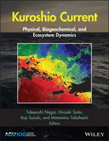 Curentul Kuroshio: Dinamica fizică, biogeochimică și a ecosistemelor - Kuroshio Current: Physical, Biogeochemical, and Ecosystem Dynamics