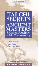 Secretele Tai Chi Maeștrii antici: Lecturi selectate de la maeștri - Tai Chi Secrets Ancient Masters: Selected Readings from the Masters