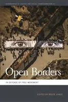 Frontiere deschise: În apărarea liberei circulații - Open Borders: In Defense of Free Movement