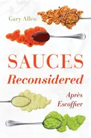 Sosuri reconsiderate: Aprs Escoffier - Sauces Reconsidered: Aprs Escoffier