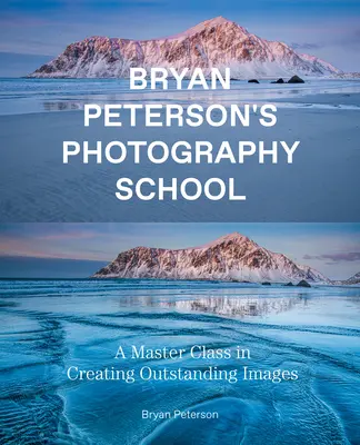 Școala de fotografie Bryan Peterson: O clasă de masterat în crearea de imagini remarcabile - Bryan Peterson Photography School: A Master Class in Creating Outstanding Images