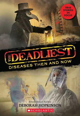 Cele mai mortale boli atunci și acum (The Deadliest #1, Scholastic Focus), 1 - The Deadliest Diseases Then and Now (the Deadliest #1, Scholastic Focus), 1