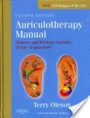 Manual de auriculoterapie: Sisteme chinezești și occidentale de acupunctură a urechii - Auriculotherapy Manual: Chinese and Western Systems of Ear Acupuncture