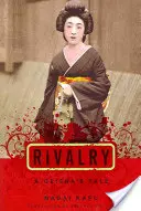 Rivalitate: O poveste de gheișă - Rivalry: A Geisha's Tale